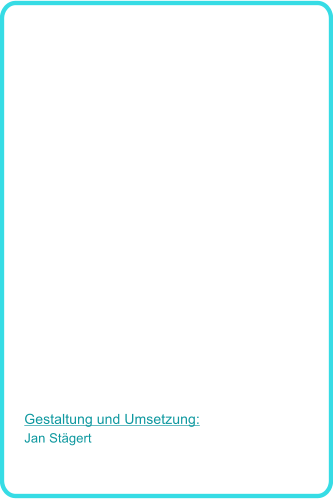Gestaltung und Umsetzung: Jan St�gert